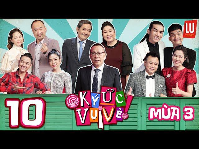 Ký Ức Vui Vẻ | Mùa 3-Tập 10: Mạc Văn Khoa kể chuyện vợ đi đẻ, Lương Bích Hữu rưng rưng nhớ gia đình