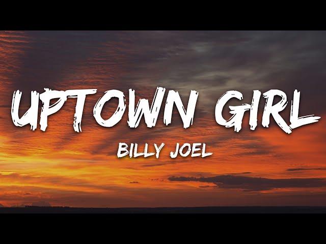 Billy Joel - Uptown Girl (Lyrics)