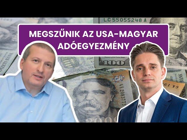 Az USA magyar adóegyezmény megszűnésének hatása befektetéseinkre