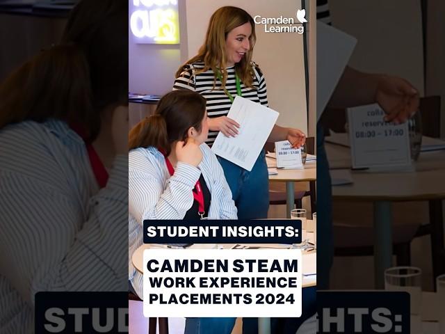 Student Insights- #Camden Work Experience Placements 2024