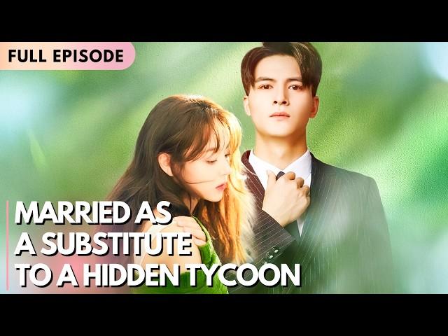 Married as a Substitute to a Hidden Tycoon | Full Movie | Romance #drama #film #substitute【替嫁了个隐藏富豪】