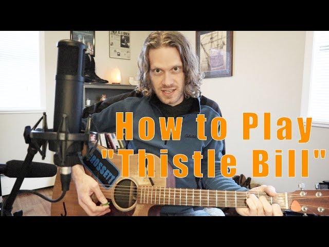 How to Play "Thistle Bill"