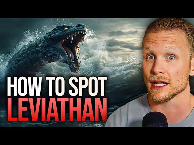 Three Ways To Spot The Spirit Of LEVIATHAN!