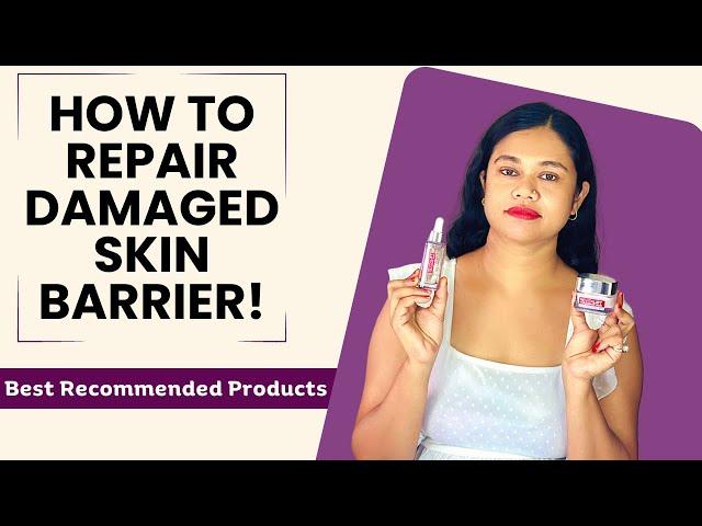 How to Repair a Damaged Skin Barrier | Best Skin Barrier Repair Products | Sushmita's Diaries