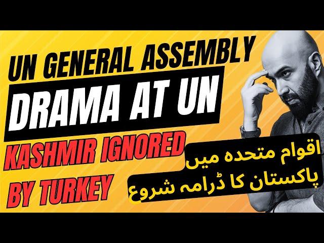 Pakistan's Drama Baazi at UN + Kashmir Ignored by Erdogan