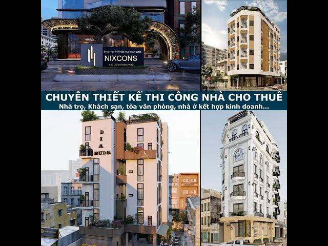 Nixcons- Chuyên thiết kế thi công: Nhà trọ, khách sạn, tòa văn phòng, nhà ở kinh doanh