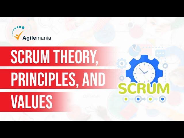 Scrum Theory, Principles, And Values | Scrum | Agilemania