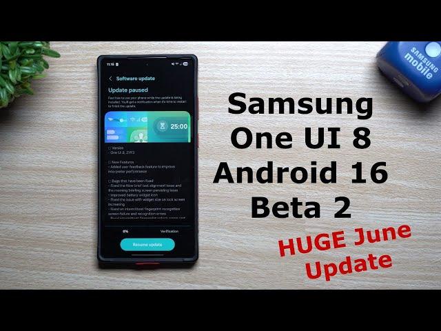 Samsung One UI 8 With Android 16 Beta 2 Update: Improved Camera, Everything Fixed + Big June Update