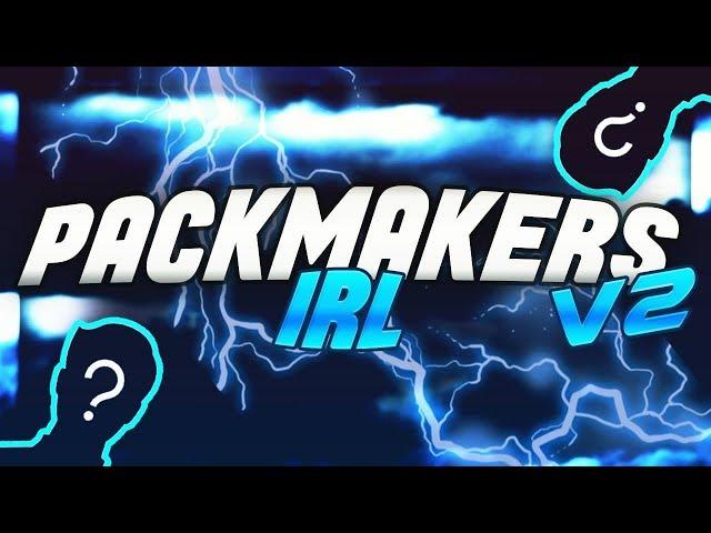 PACK MAKERS IRL V2!