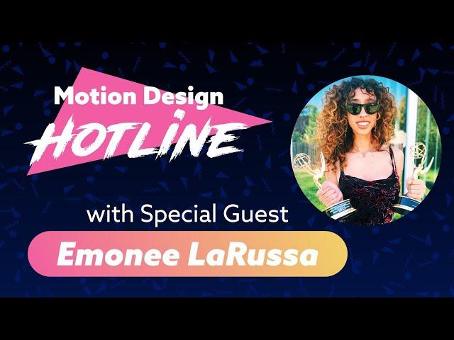 Motion Design Hotline - Emonee LaRussa