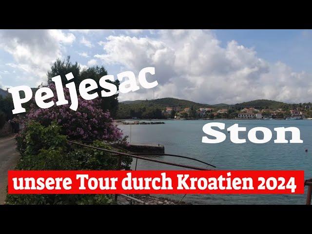 Peljesac und  Stonunsere Tour durch KroatienCamping Lupis und Camping Prapratno