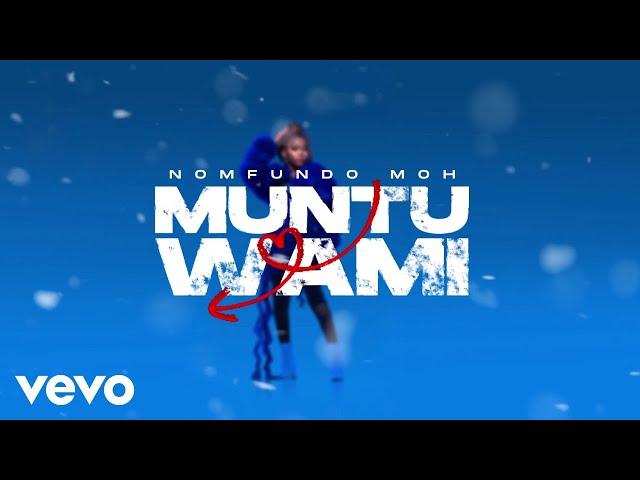 Nomfundo Moh - Muntu Wami (Lyric Video) ft. Zuko SA