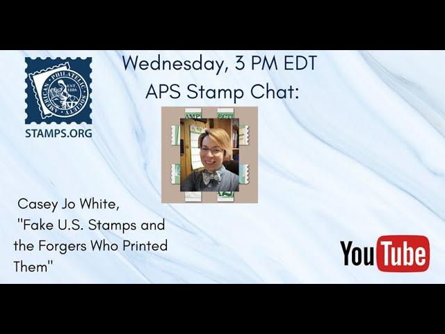 5.13.20 APS Stamp Chat with Casey Joe White: "Fake U.S. Stamps and the Forgers Who Printed Them"