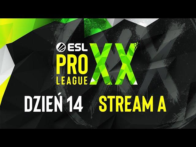 ESL PRO LEAGUE SEASON XX | 18+ | Dzień 14 | Transmisja A