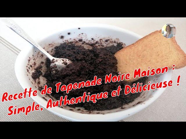 Recette de Tapenade Noire Maison : Simple, Authentique et Délicieuse !