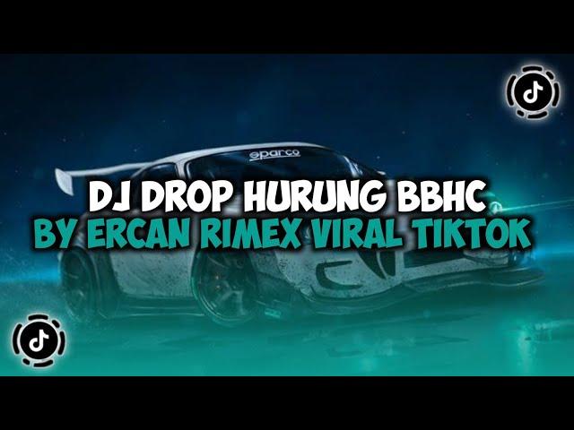 DJ CAMPURAN VIRAL TIKTOK TERBARU 2024 || DJ DROP HURUNG BBHC BY ERCAN RIMEX