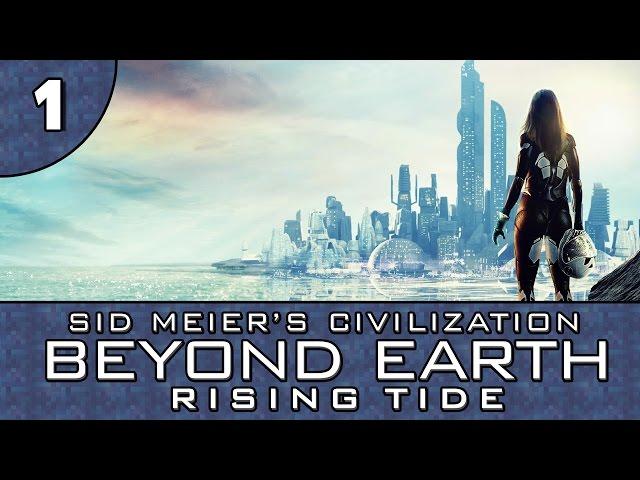 Let's Play Beyond Earth: Rising Tide - Part 1 - The North Sea Alliance