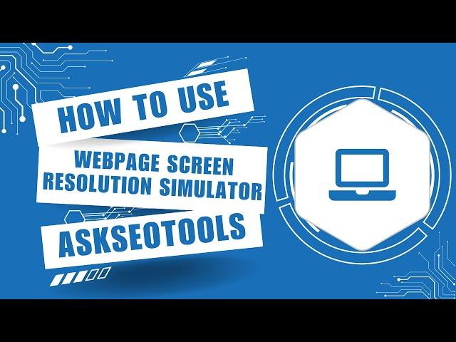 How to Use Webpage Screen Resolution Simulator Online by Askseotools.com
