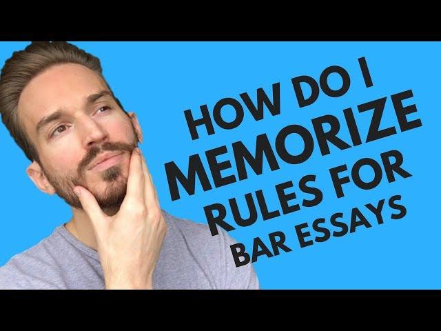 How do I memorize all the law necessary to pass bar exam essays?