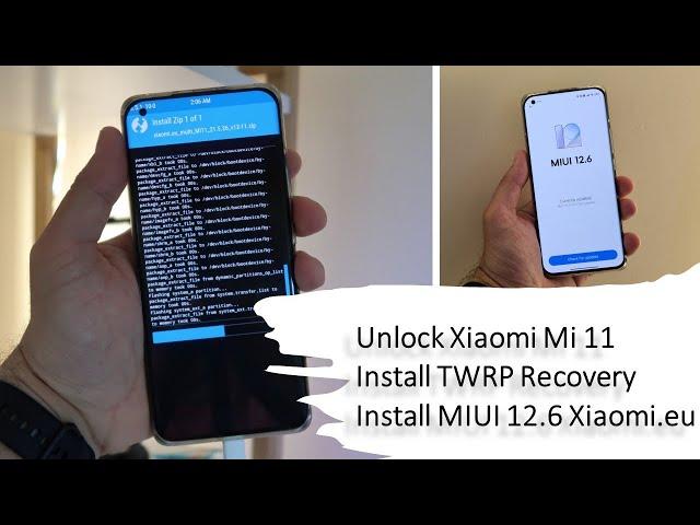 How to UNLOCK Xiaomi Mi 11 & Install Custom TWRP & Xiaomi.eu MIUI 12.6