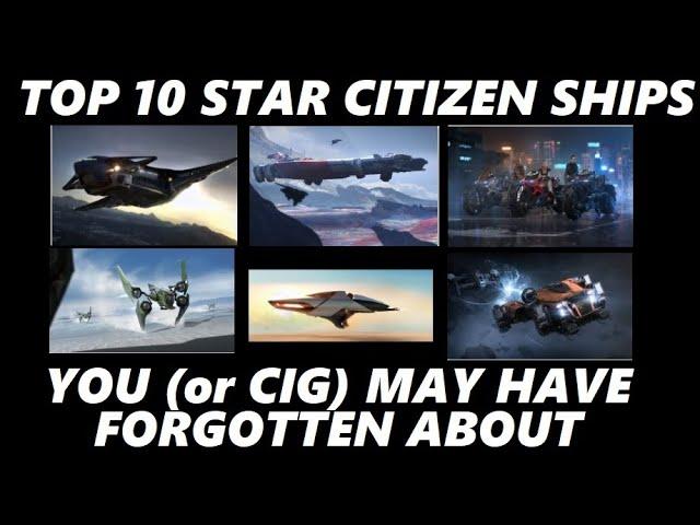 Top 10 Star Citizen Ships you or CIG may have FORGOTTEN ABOUT
