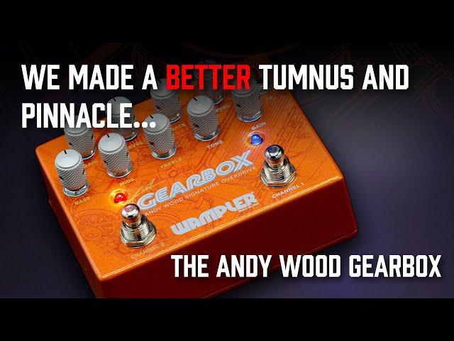 We made a better Tumnus and Pinnacle... The Andy Wood Gearbox Overdrive/Distortion