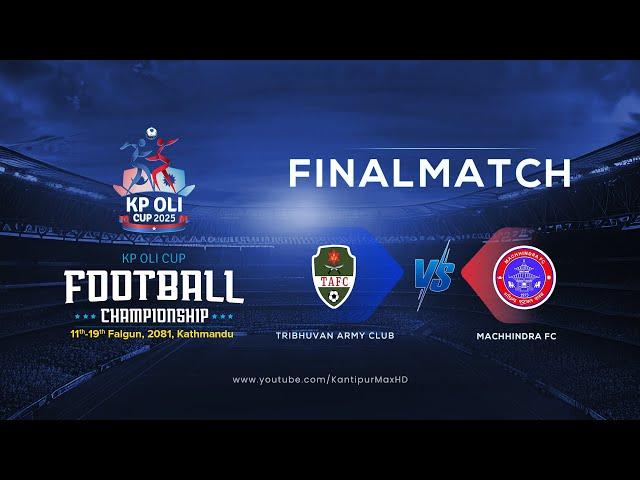 Tribhuvan Army FC vs Machhindra FC | Final | KP Oli Cup Football Championship 2025 | 03 March | LIVE