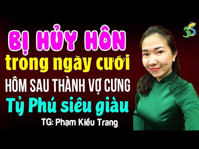 Bị hủy hôn ngày cưới hôm sau lại thành vợ tỷ phú siêu giàu- Đọc truyện đêm khuya