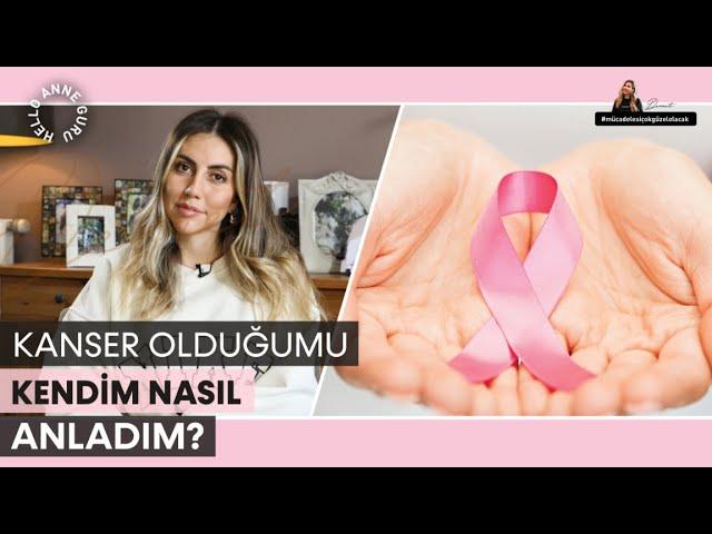 Kanser Olduğumu Kendim Nasıl Anladım?