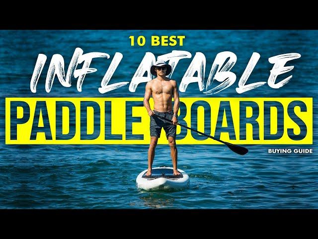 BEST INFLATABLE PADDLE BOARDS ON AMAZON: 10 Inflatable SUP Boards (2023 Buying Guide)