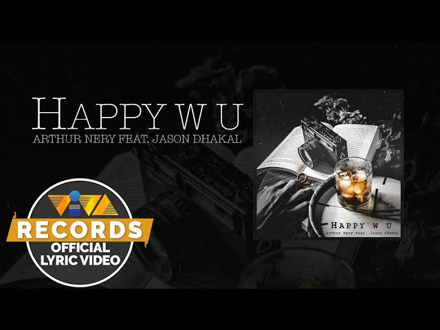 Happy W U - Arthur Nery feat. Jason Dhakal [Official Lyric Video]