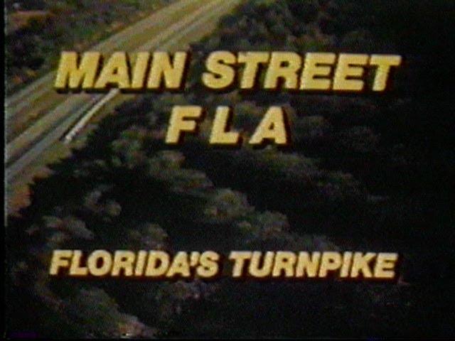 Main Street FLA  -  Floridas Turnpike - Late 70's Campy Promo