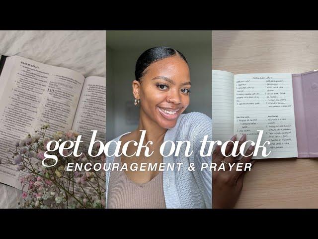 God said "Get Back on Track" | Discipline to Finish | Encouragement & Prayer