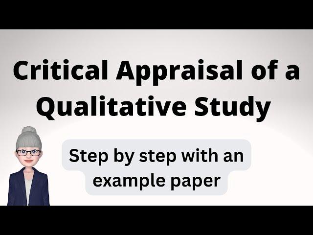 Critical Appraisal of a Qualitative Study - Step by step with example paper