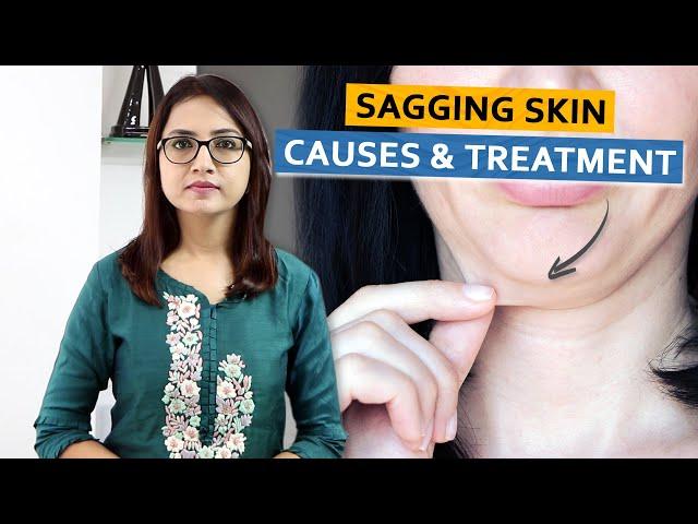 Sagging Skin: Causes & Treatment | Dr. Deepika Lunawat