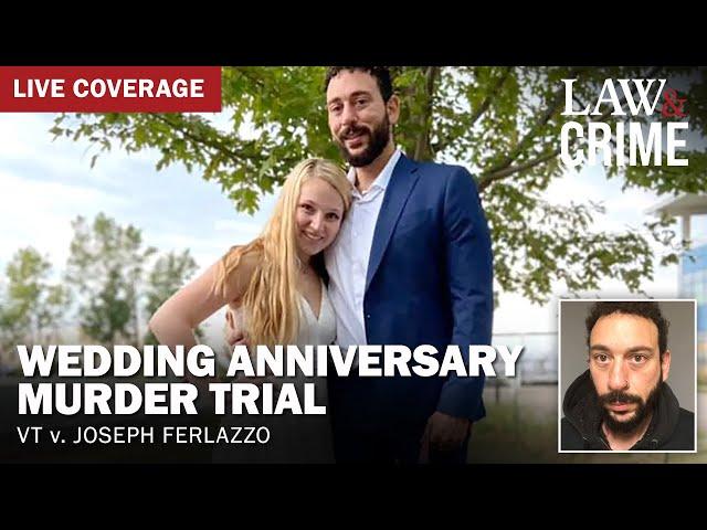 VERDICT WATCH: Wedding Anniversary Murder Trial — VT v. Joseph Ferlazzo — Day Five