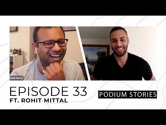 Rohit Mittal, CEO @ Stilt Inc. | Episode 33 | Podium Stories