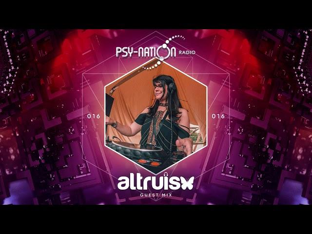 Altruism - Psy-Nation Radio 016 exclusive mix