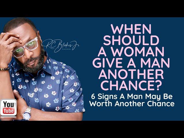 WHEN SHOULD A WOMAN GIVE A MAN ANOTHER CHANCE? by RC Blakes