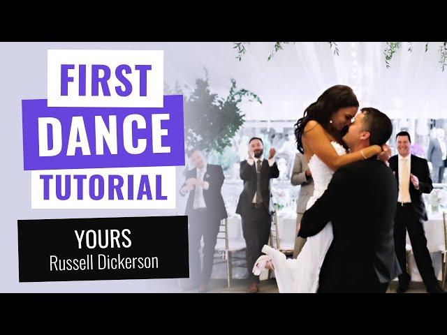 №30 Wedding First Dance Choreography to "Yours" by Russell Dickerson