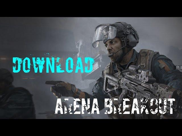 Arena Breakout Как скачать/зарегистрироваться