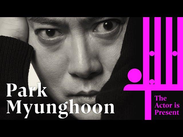 Park Myunghoon | The Actor is Present | 박명훈