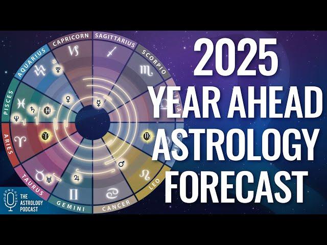 2025 Year Ahead Astrology Forecast