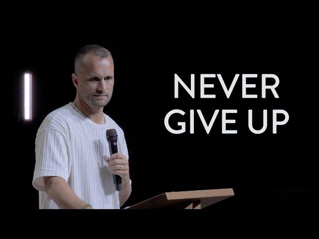 Never Give Up - Hebrews 10:32-39 (06/23/2024)