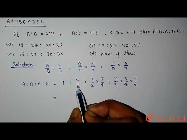 If A:B=2:3 , B:C = 4:5, C:D = 6:7. then A : B : C : D is- | CLASS 14 | PRACTICE SET-8 | MATHS | ...