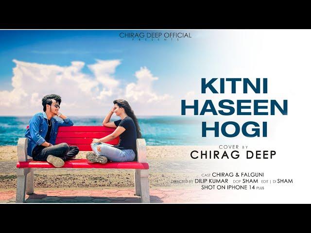 Kitni Haseen Hogi || Arijit Singh || Unplugged || Chiragdeep Panda