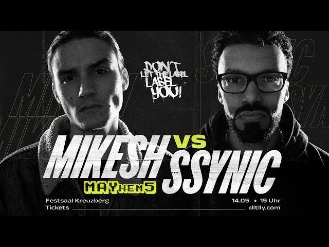 MIKESH vs SSYNIC ⎪ Rap Battle @ MAYhem #5 ⎪ DLTLLY