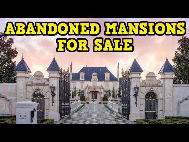 Top Low-Priced Abandoned Mansions For Sale NOW!