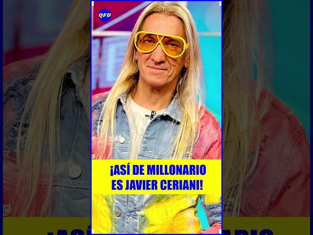 ¡LA FORTUNA DE JAVIER CERIANI REVELADA!