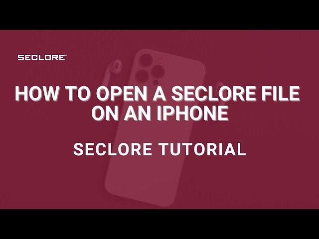How to Open a Seclore File on an iPhone